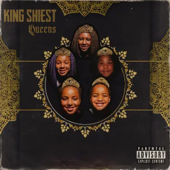 King Shiest : Queens by Shiesty L