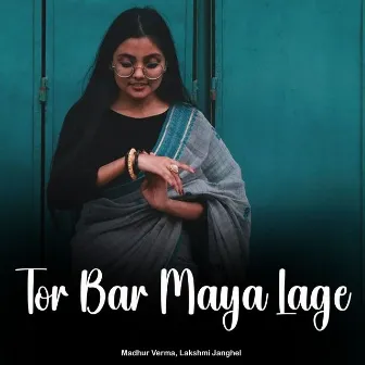 Tor Bar Maya Lage by 