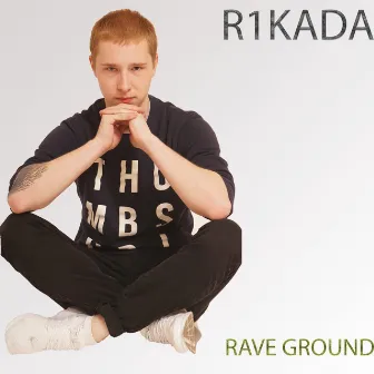 Rave Ground by R1KADA