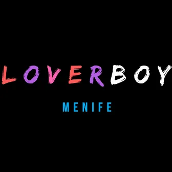 MENIFE by Lover Boy