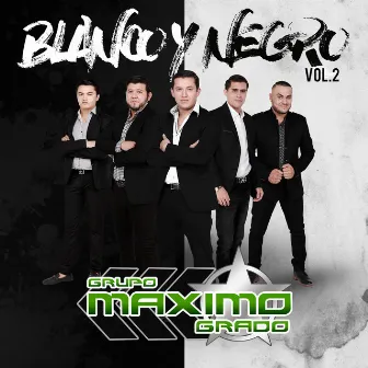 Blanco y Negro Vol. 2 by Grupo Maximo Grado