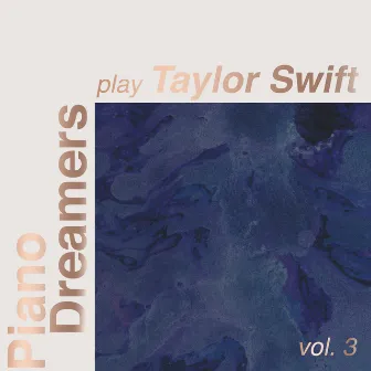 Piano Dreamers Play Taylor Swift, Vol. 3 (Instrumental) by Piano Dreamers