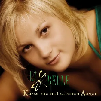 Küsse Nie Mit Offenen Augen by Li Belle