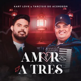 Amor a Três by Tarcísio do Acordeon