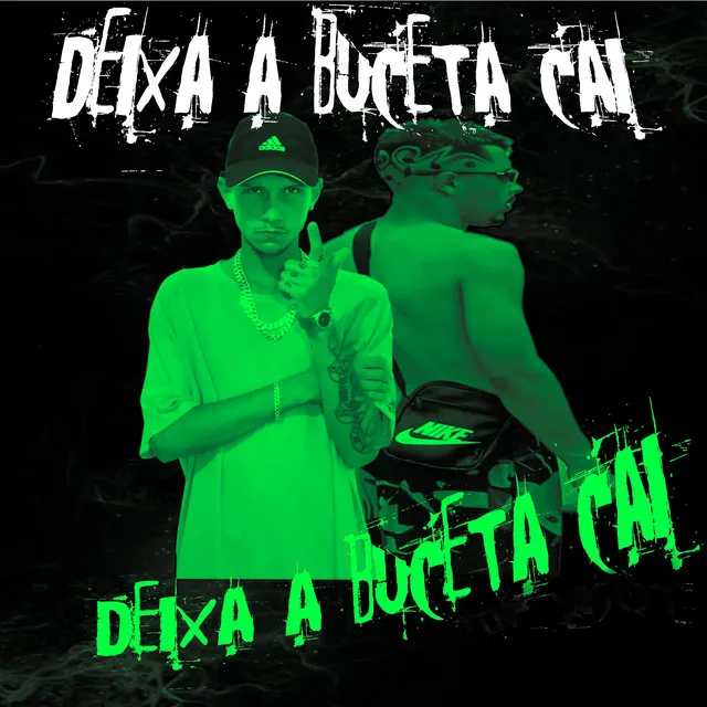 Deixa a Buceta Cai