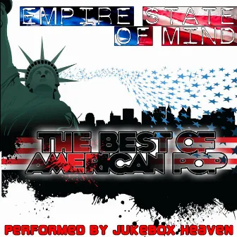 Empire State Of Mind - The Best Of American Pop by Jukebox Heaven