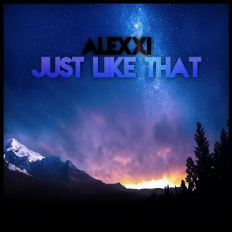 Just Like That by Alexxi