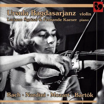 Bach - Nardini - Mozart - Bartók by Ursula Bagdasarjanz