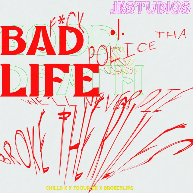 BAD LIFE & GOOD DEATH