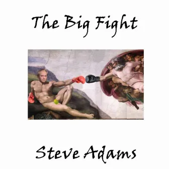 The Big Fight by Steve Adams