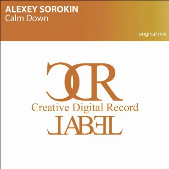 Calm Down - Single by Alexey Sorokin