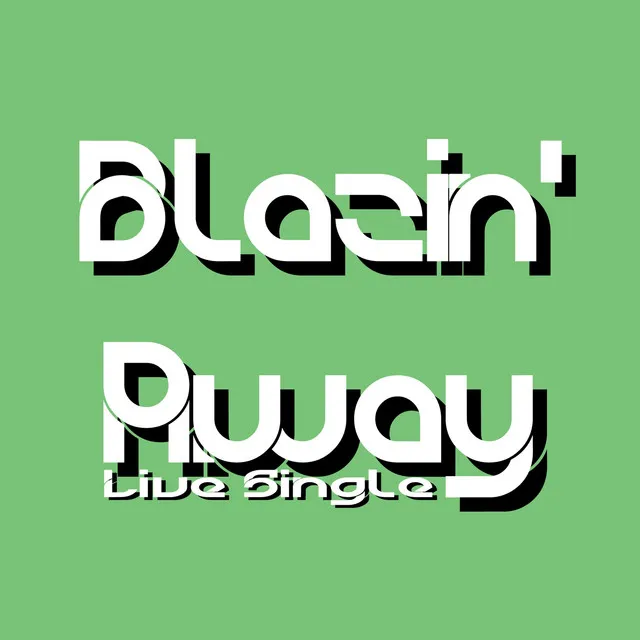 Blazin' Away (Live) - Single