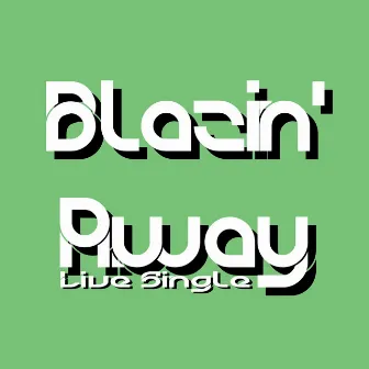 Blazin' Away (Live) - Single by Three