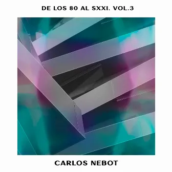 De los 80 al SXXI Vol. 3 by Carlos Nebot