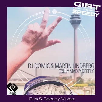 Truly Madly Deeply (Girt vs. Speedy Mixes) by Martin Lindberg