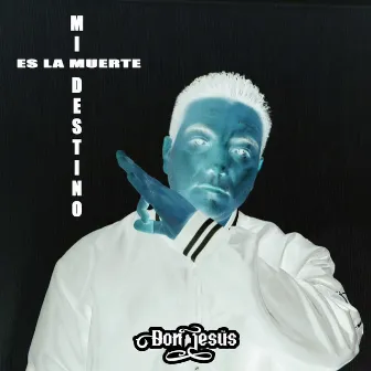 Mi Destino Es la Muerte by Don Jesus