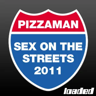 Sex On the Streets 2011 by Pizzaman