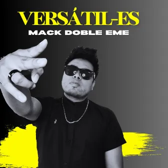 Versatil-Es by MaCk Doble Eme