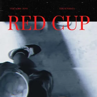 Red Cup by Vybe Lord Tony