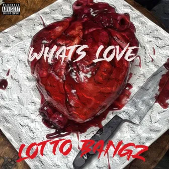 What's Love by Lotto Bangz