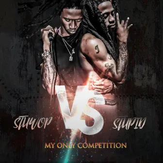 Stuwop Vs Stupid (My Only Competition) by EatFood Stuwop