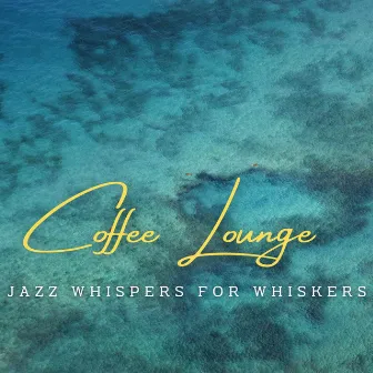 Jazzy Whisker Serenades: Coffee Lounge Chronicles by Fat Cat Jam