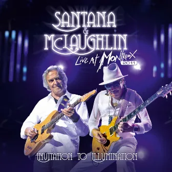 Live At Montreux 2011: Invitation To Illumination by Carlos Santana