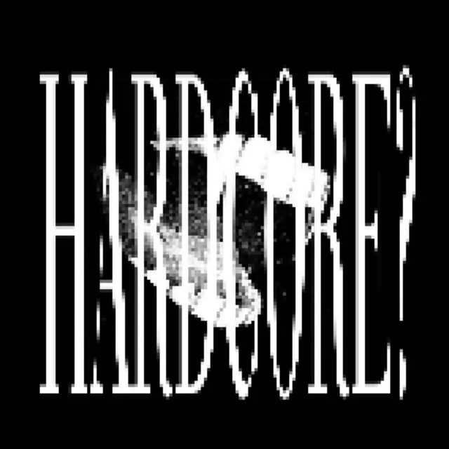 HARDCORE