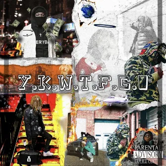 Y.K.W.T.F.G.O by Jiggy Germ