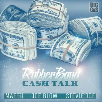 Rubberband Cash Talk by Joe Blow