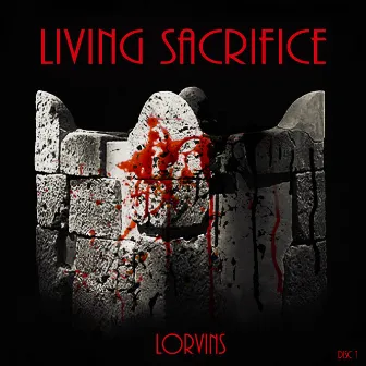 Living Sacrifice Disc 1 by Lorvins