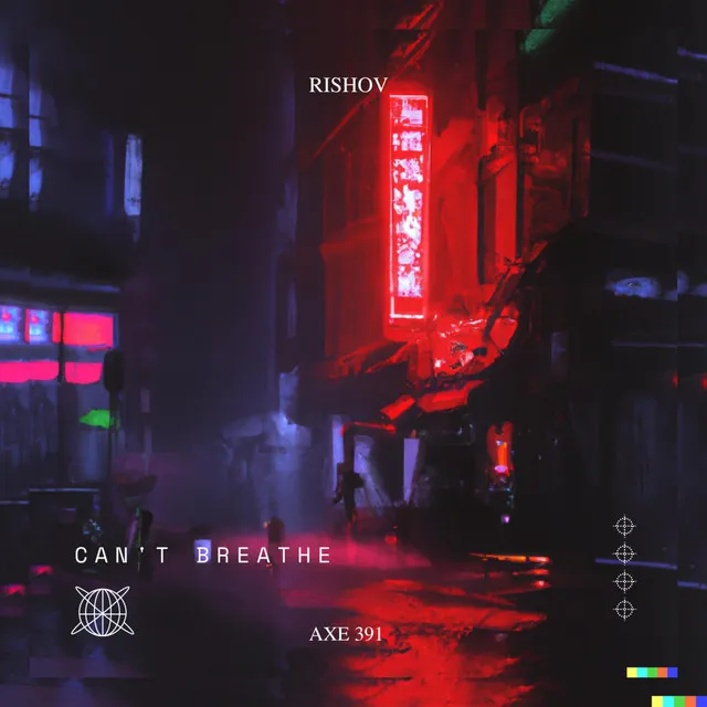 Can't Breathe (Axe 391 Remix)