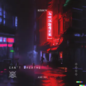 Can't Breathe (Axe 391 Remix) by Axe 391