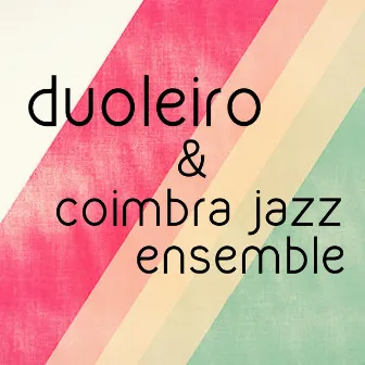 Duoleiro & Coimbra Jazz Ensemble (Ao Vivo) by Rafael Rocha