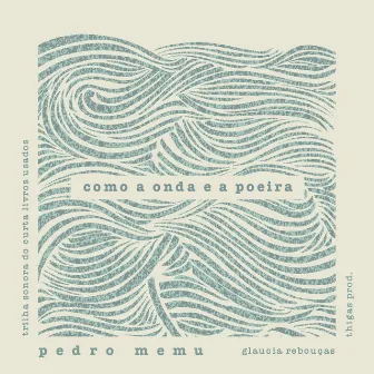 Como a Onda e a Poeira by Glaucia Rebouças