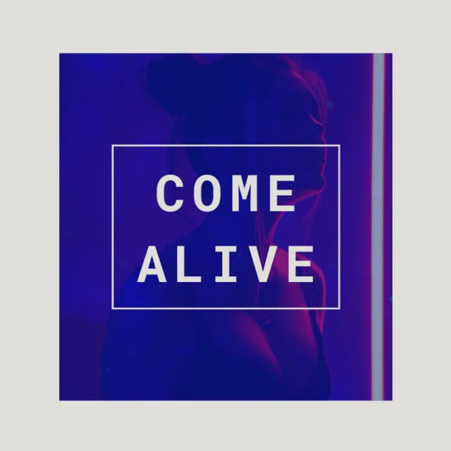 Come Alive