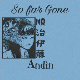 So Far Gone by Andin