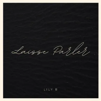 Laisse parler by Lily B