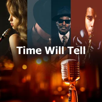 Time Will Tell by Jazz Instrumental Music Academy