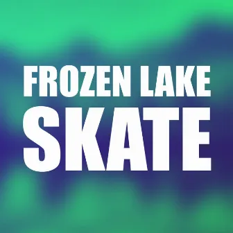 Skate by Frozen Lake