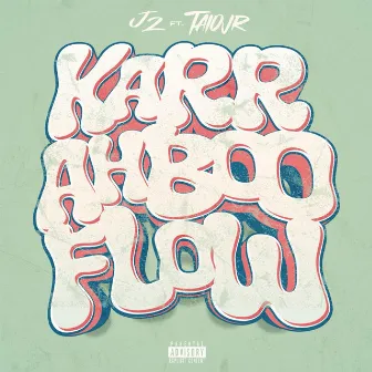 Karrahboo Flow by J 2