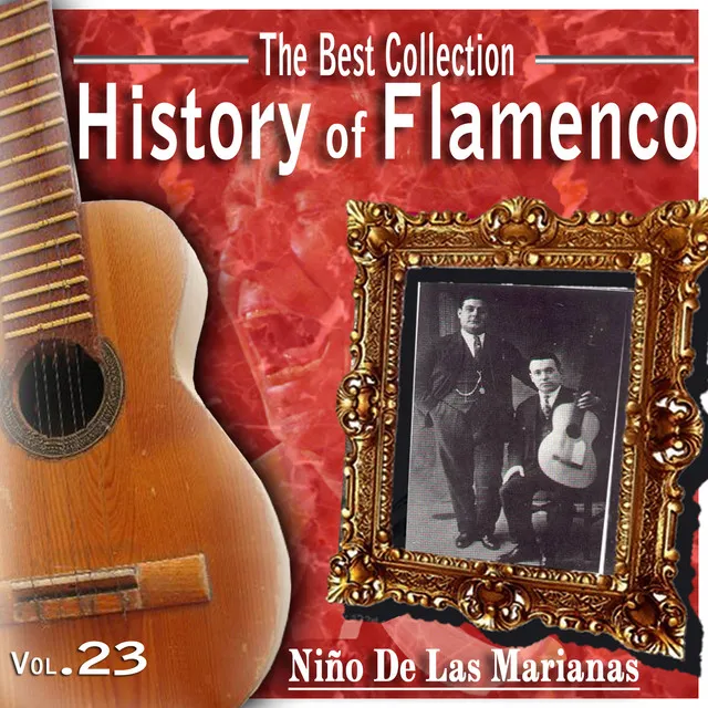 The Best Collection. History Of Flamenco Vol. 23: Niño de Las Marianas