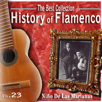 The Best Collection. History Of Flamenco Vol. 23: Niño de Las Marianas by Niño de las Marianas