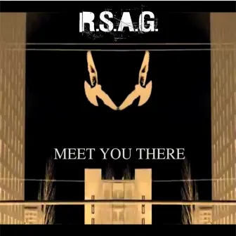 Meet You There by R.S.A.G.