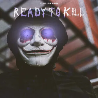 Ready To Kill by OTG Strap