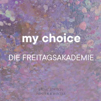 My Choice by Die Freitagsakademie