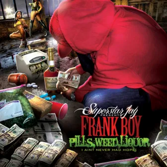 Pills, Weed, Liqour (Reloaded) by Frank Boy