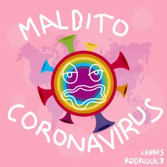 Maldito Coronavirus by Valeria