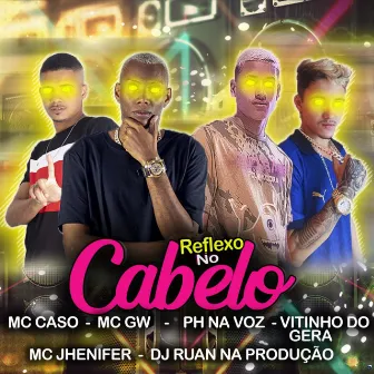 Reflexo no Cabelo by MC Caso