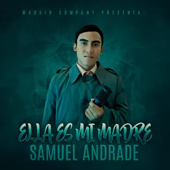 Ella Es Mi Madre by Samuel Andrade